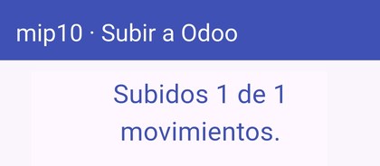 Pantalla mip10: confirmación Subidos 1 de 1 movimientos, subida a Odoo completada